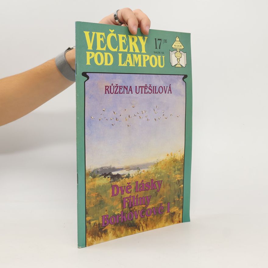Růžena Utěšilová Večery pod lampou 17/1995. Dvě lásky Filíny Borkovcové I