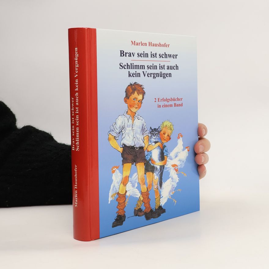 Marlen Haushofer Brav sein ist schwer. Schlimm sein ist auch kein Vergnügen