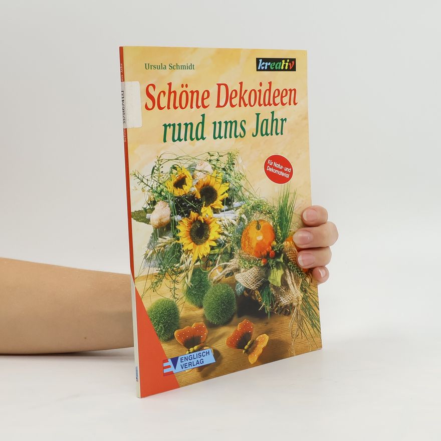 Ursula Schmidt Schöne Dekoideen rund ums Jahr