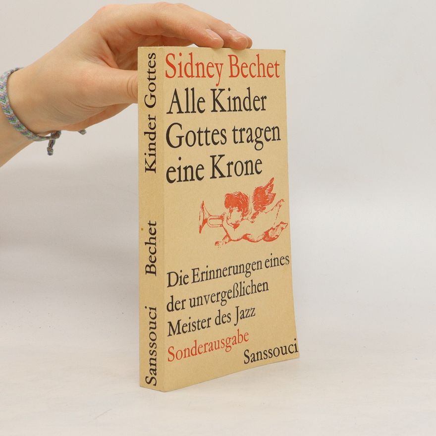 Sidney Bechet Alle Kinder Gottes tragen eine Krone