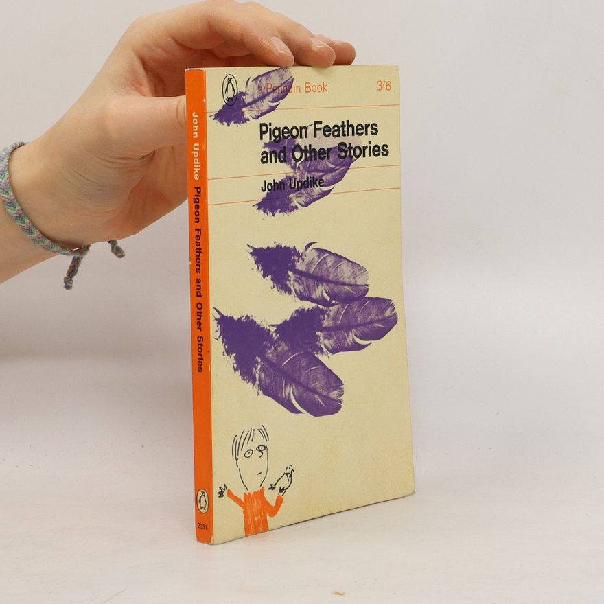 John Updike Pigeon Feathers and Other Stories