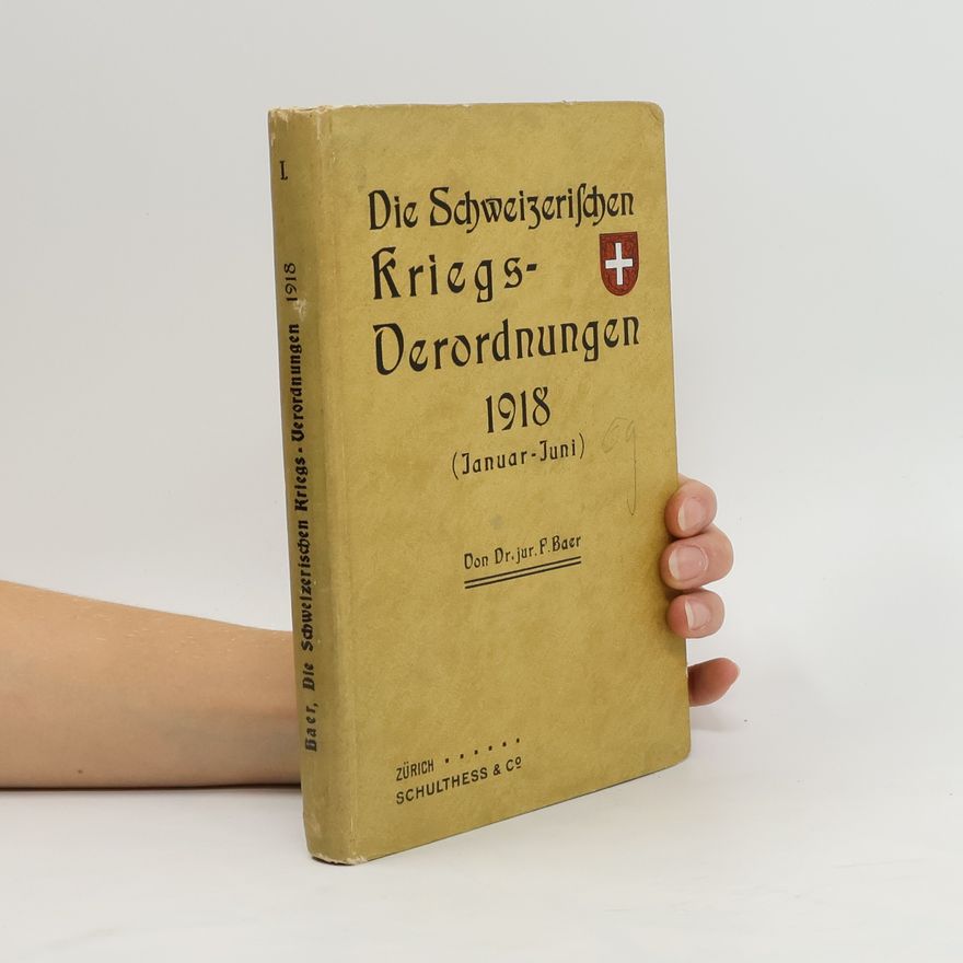 F. Beer Die schweizerischen Kriegs-Verordnungen