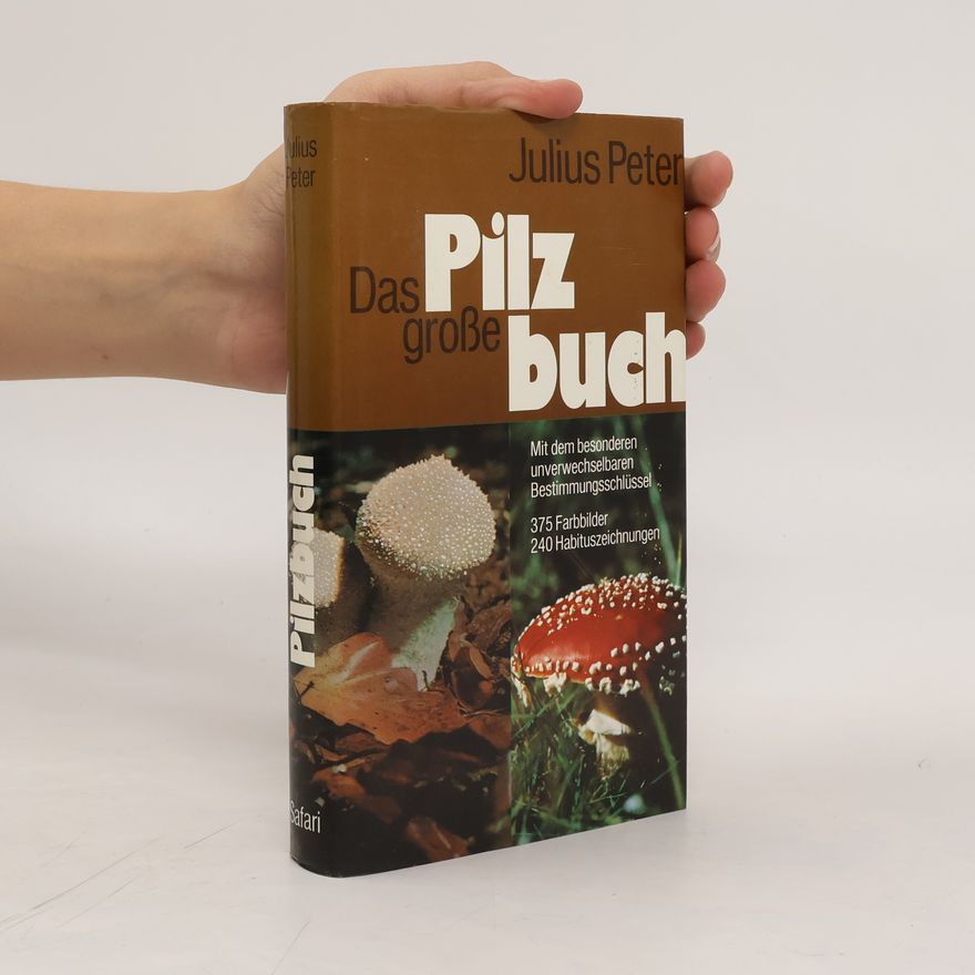 Julius Peter Das grosse Pilzbuch