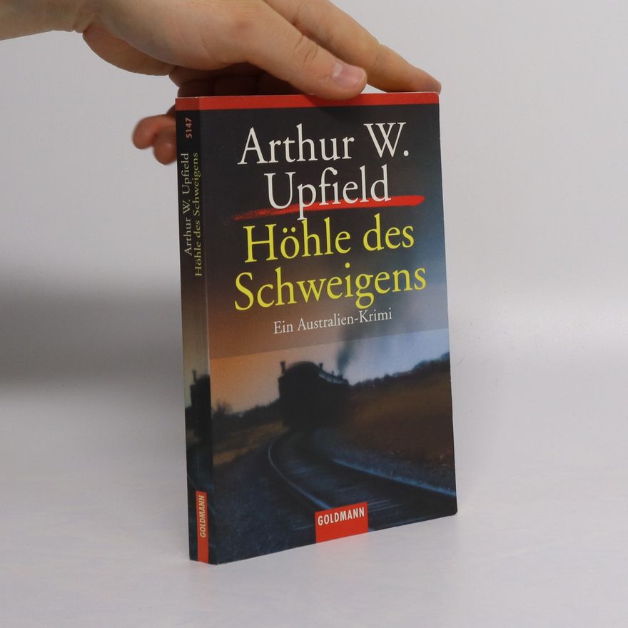 Arthur William Upfield Höhle des Schweigens