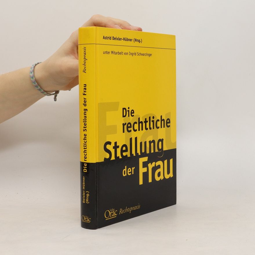 Astrid Deixler-Hübner Die rechtliche Stellung der Frau
