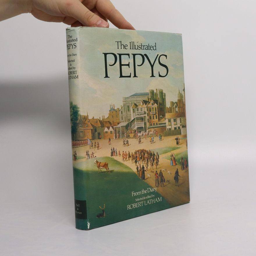 Robert Latham The Illustrated Pepys
