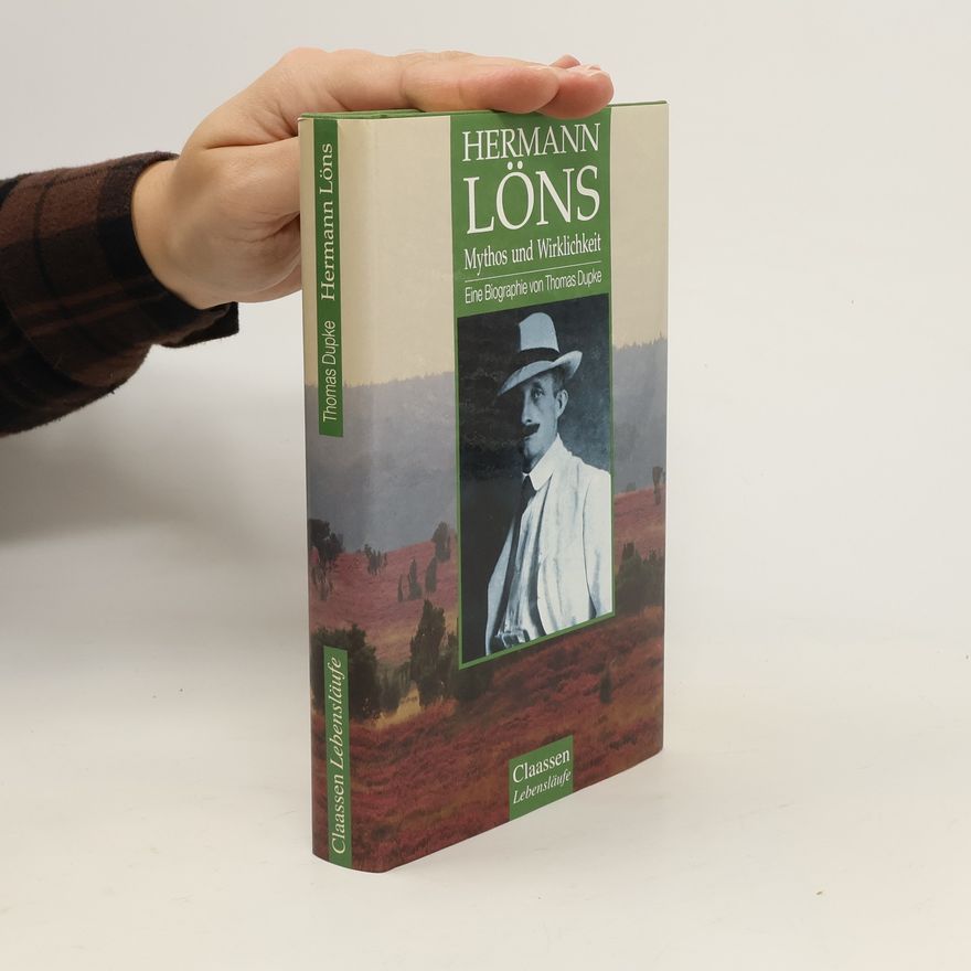 Thomas Dupke Hermann Löns: Mythos und Wirklichkeit