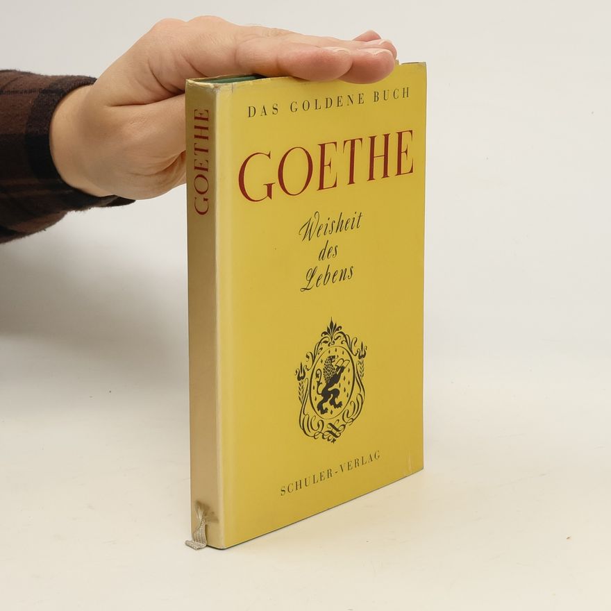 Johann Wolfgang von Goethe Weisheit des Lebens