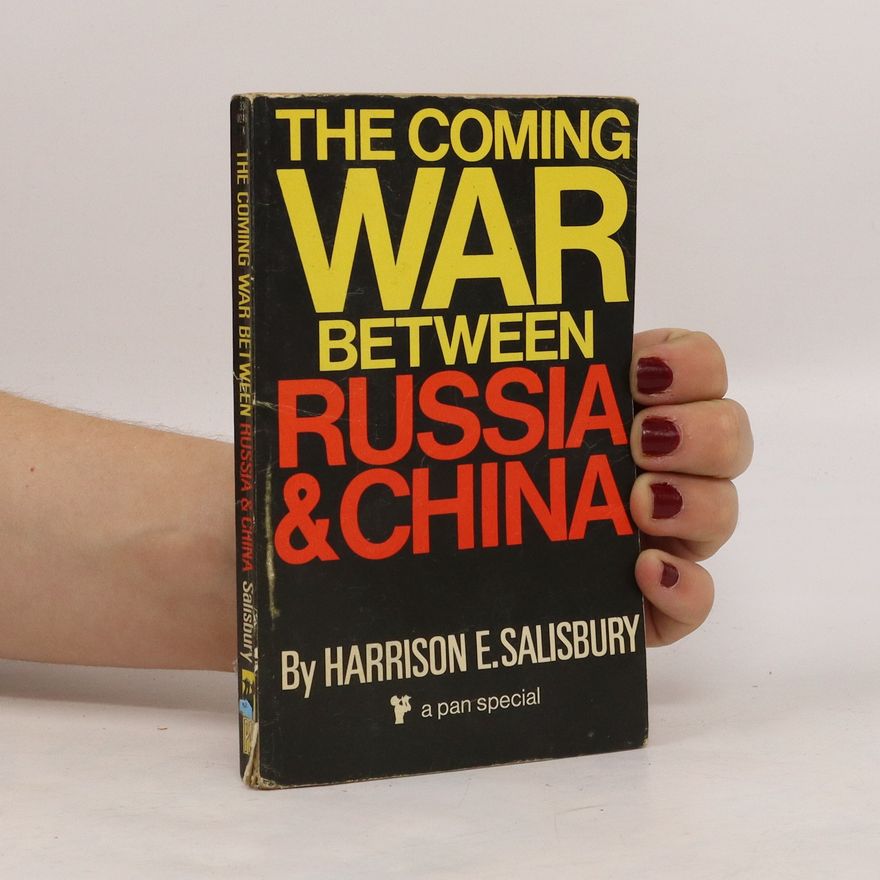 Harrison Salisbury The Coming War Between Russia & China