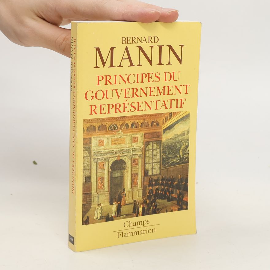 Bernard Manin Principes du gouvernement représentatif