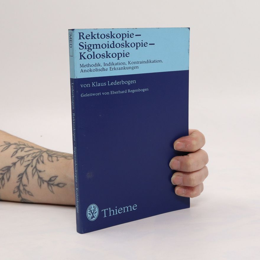 Klaus Lederbogen Rektoskopie, Sigmoidoskopie, Koloskopie