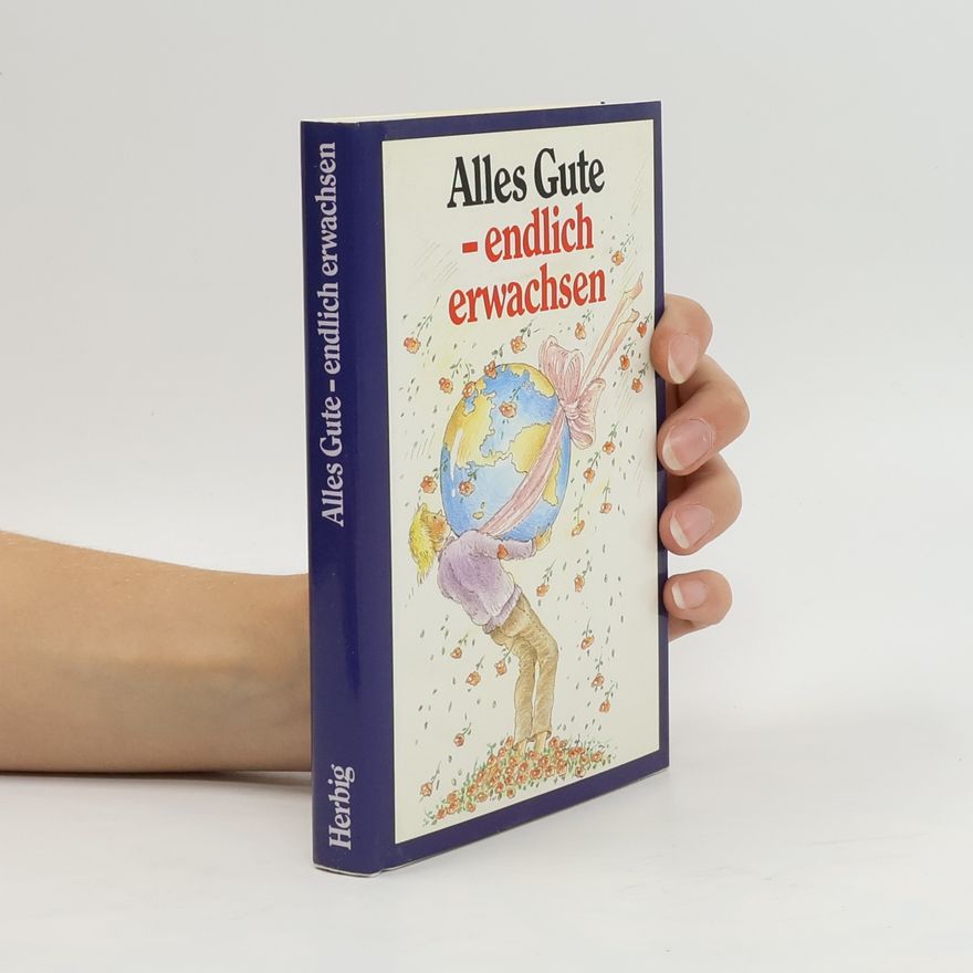 Autorenkollektiv Alles Gute, endlich erwachsen.