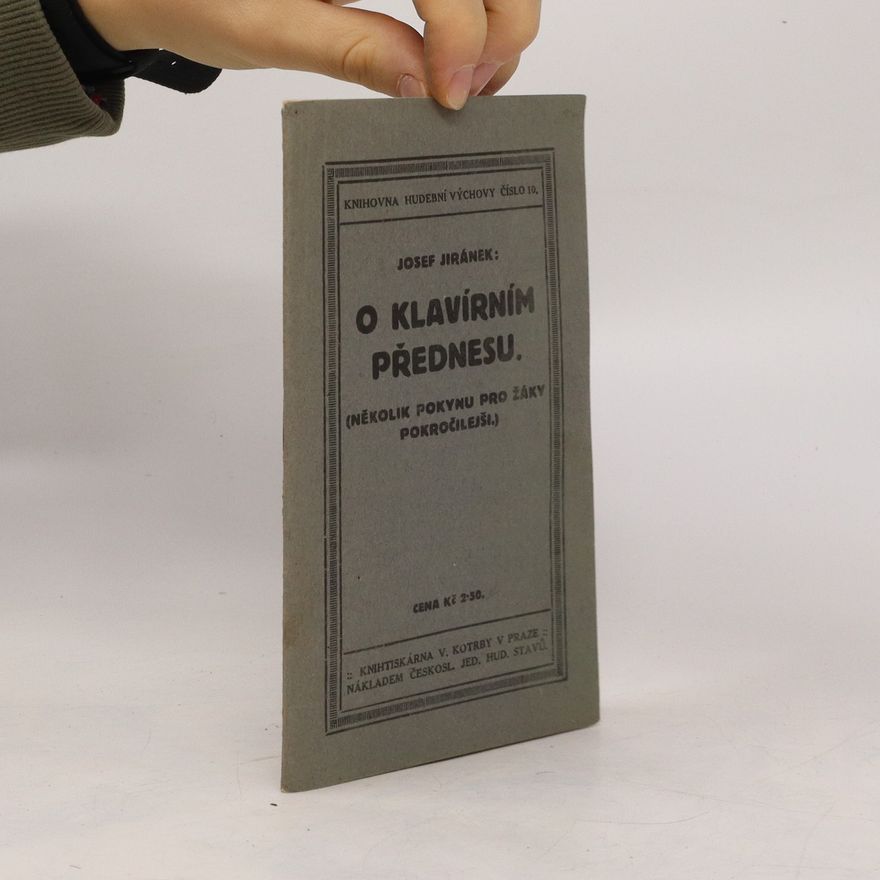 Josef Jiránek O klavírním přednesu