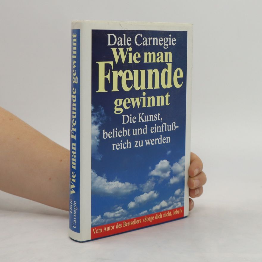 Dale Carnegie Wie man Freunde gewinnt