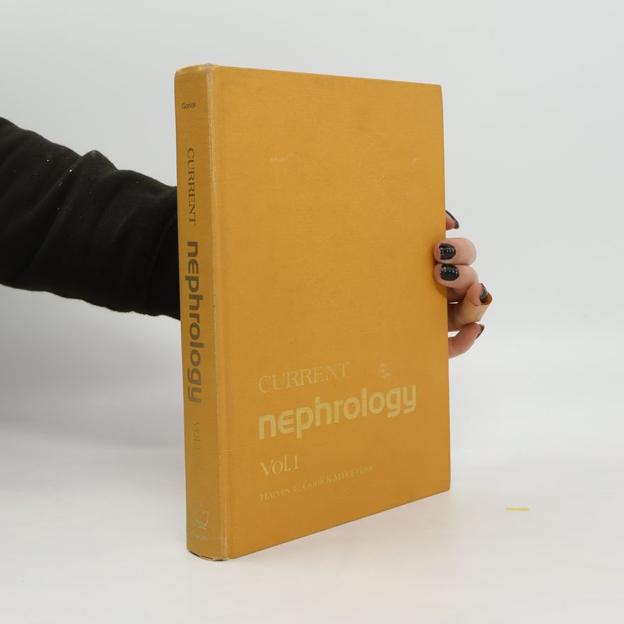 Harvey C. Gonick Current Nephrology I