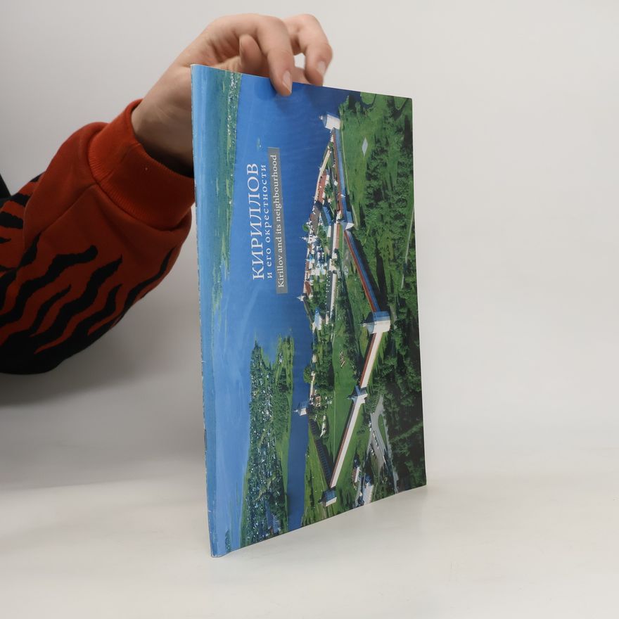 Kolektiv autorů Кириллов и его окрестности. Kirillov i ego okrestnosti. Kirillov and its Neighbourhood
