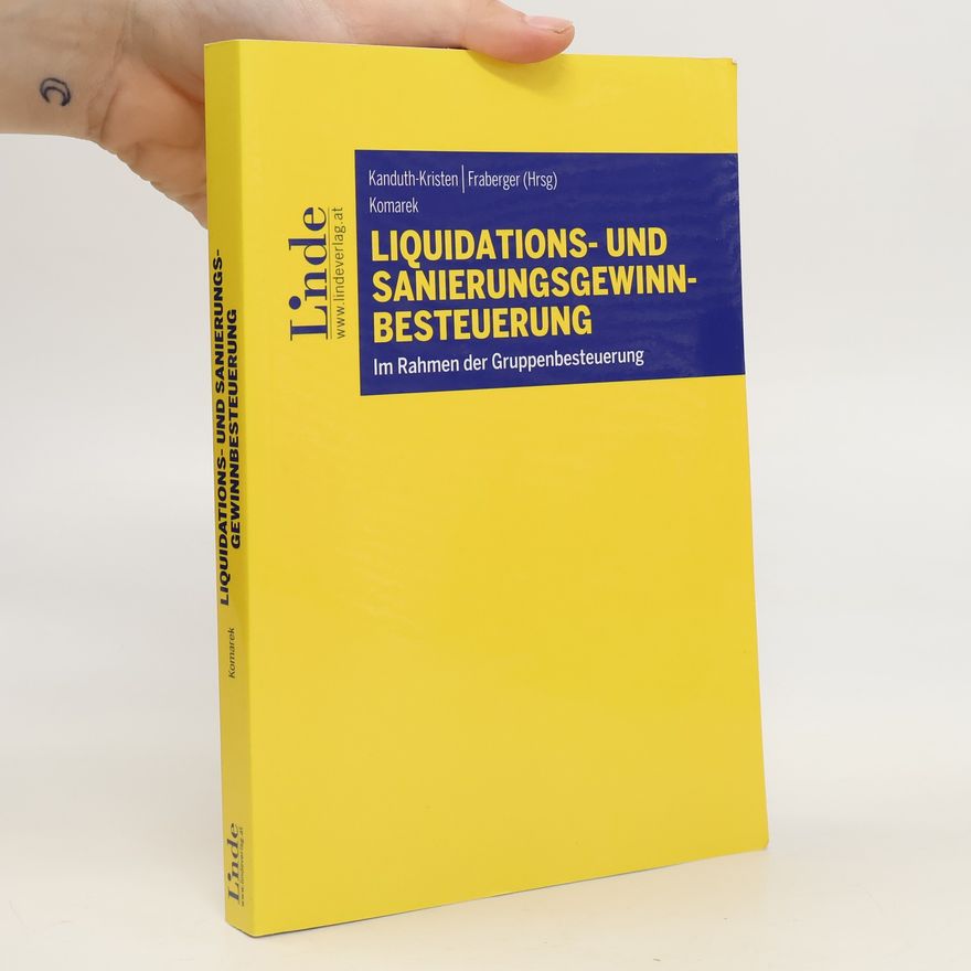 Ernst Komarek Liquidations- und Sanierungsgewinnbesteuerung im Rahmen der Gruppenbesteuerung