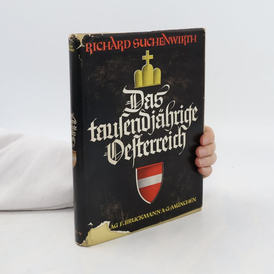 Richard Suchenwirth Das tausendjährige Oesterreich