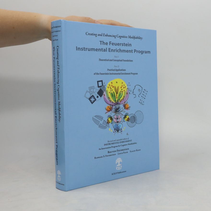 Reuven Feuerstein The Feuerstein instrumental enrichment program: creating and enhancing cognitive modifiability