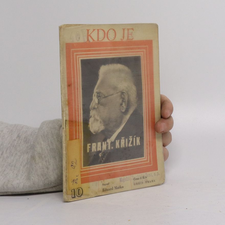 Eduard Maška Kdo je 10. František Křižík