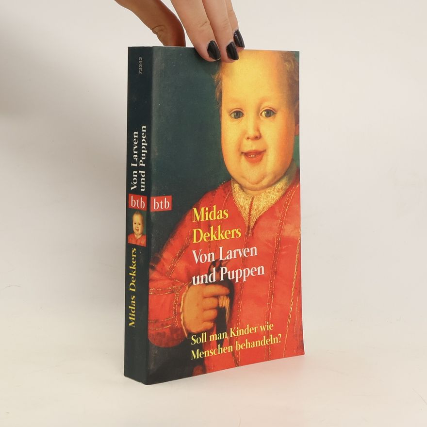 Midas Dekkers Von Larven und Puppen