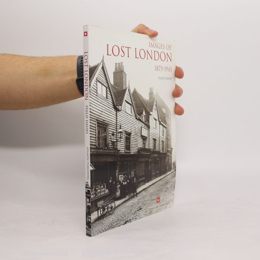 Philip Philip H. Davies Images of Lost London