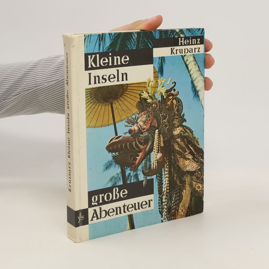 Heinz Kruparz Kleine Inseln - grosse Abenteuer