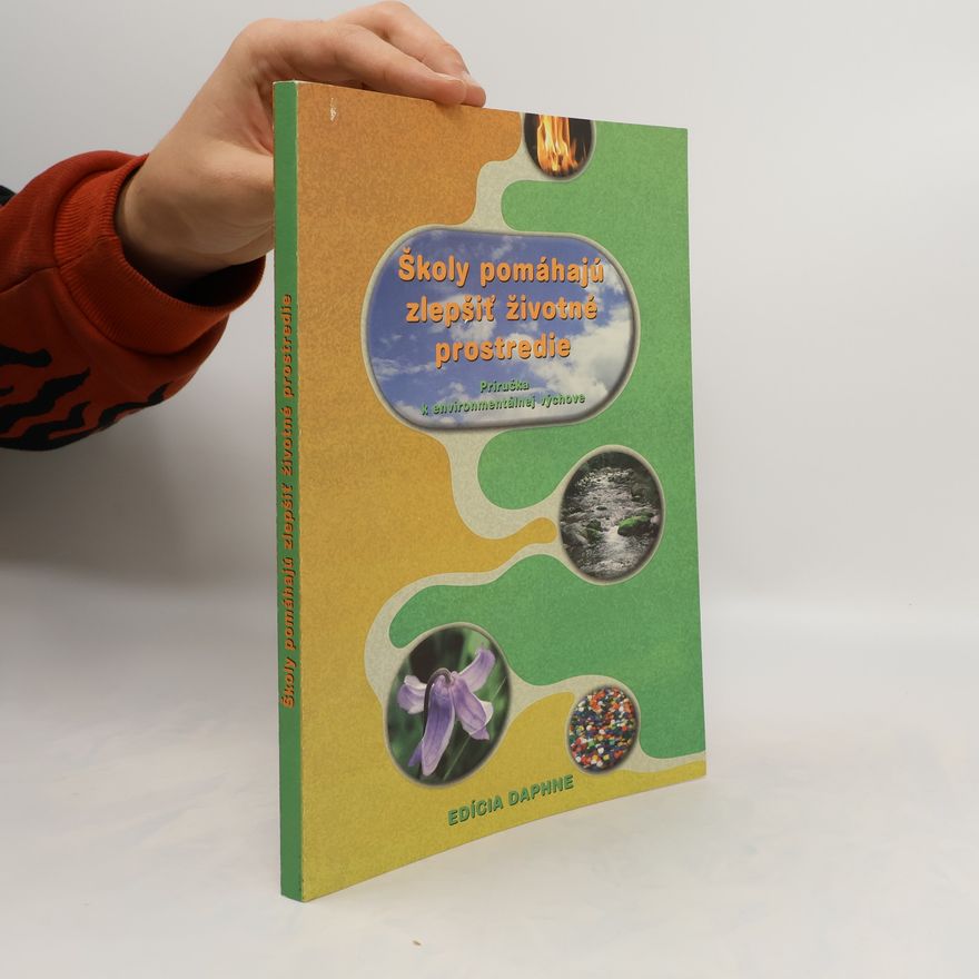 Various authors Školy pomáhajú zlepšiž životné prostredie