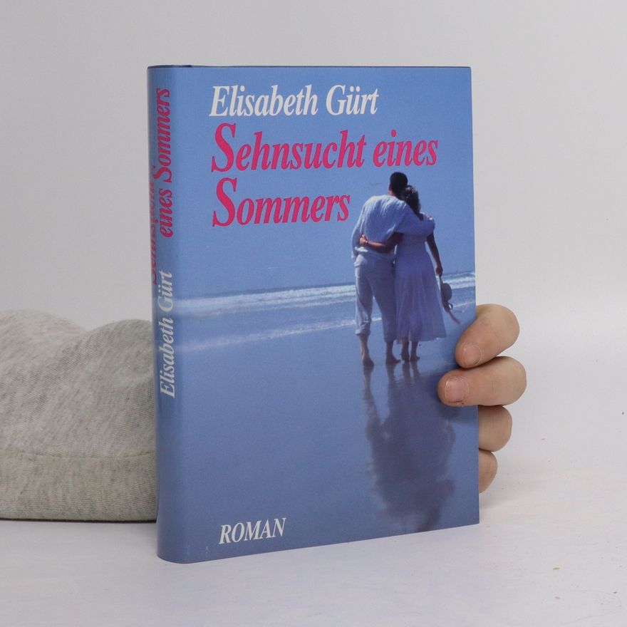 Elisabeth Gürt Sehnsucht eines Sommers