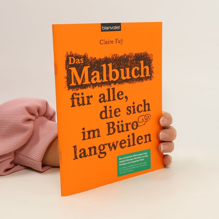 Claire Fay͏̈ Das Malbuch für alle, die sich im Büro langweilen