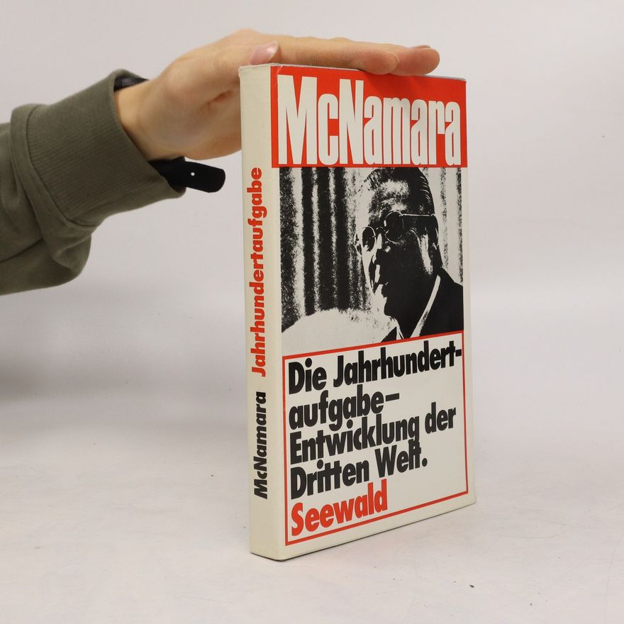 Robert McNamara Die Jahrhundertaufgabe, Entwicklung der Dritten Welt