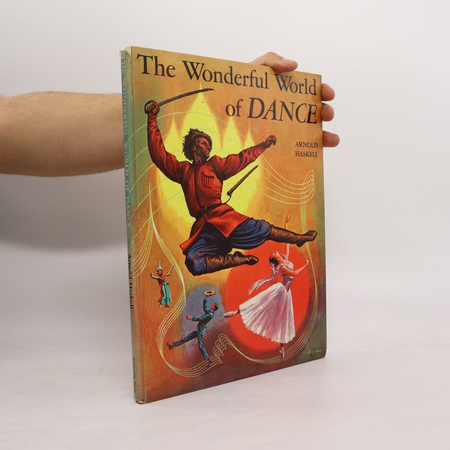 Arnold Haskell The Wonderful World of Dance