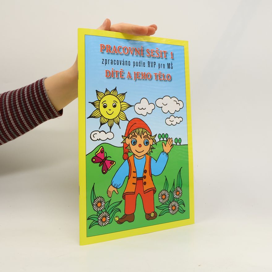 Jaroslava Fukanová Pracovní sešit 1. Dítě a jeho tělo.