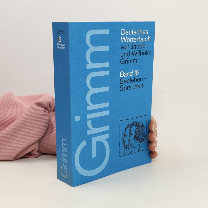 Wilhelm Grimm Deutsches Wörterbuch von Jacob und Wilhelm Grimm, Band 16