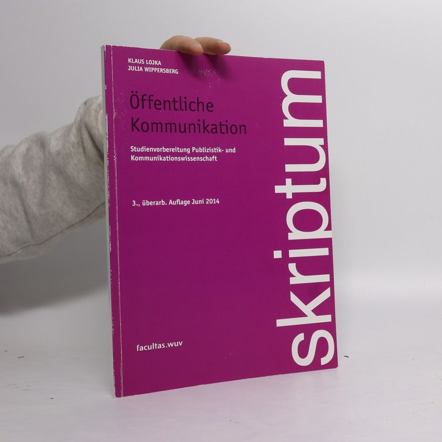 Klaus Lojka Öffentliche Kommunikation. Studienvorbereitung Publizistik und Kommunikationswissenschaft und Kommunikationswissenschaft. 3
