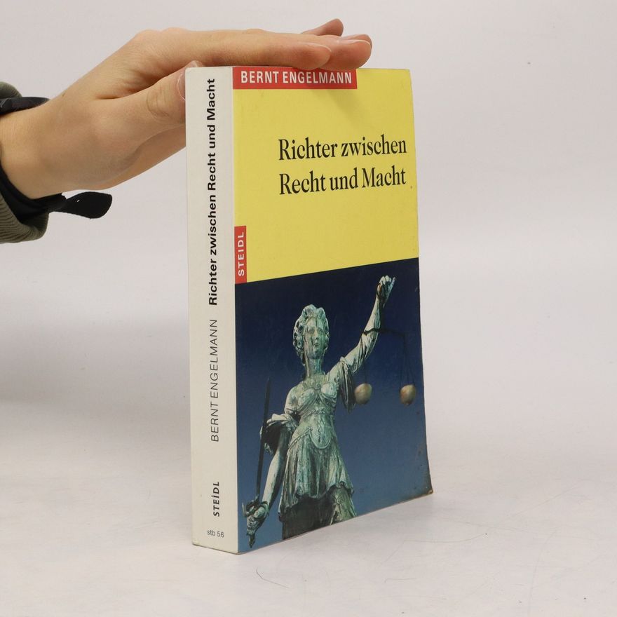 Bernt Engelmann Richter zwischen Recht und Macht