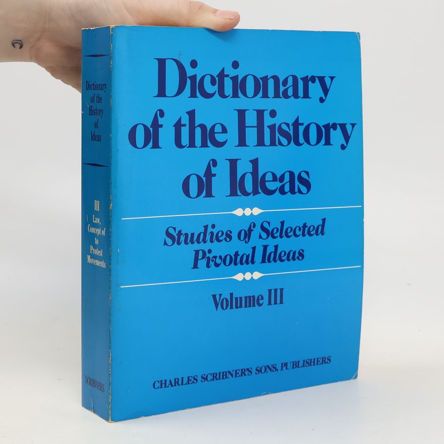 Philip P. Wiener Dictionary of the History of Ideas III