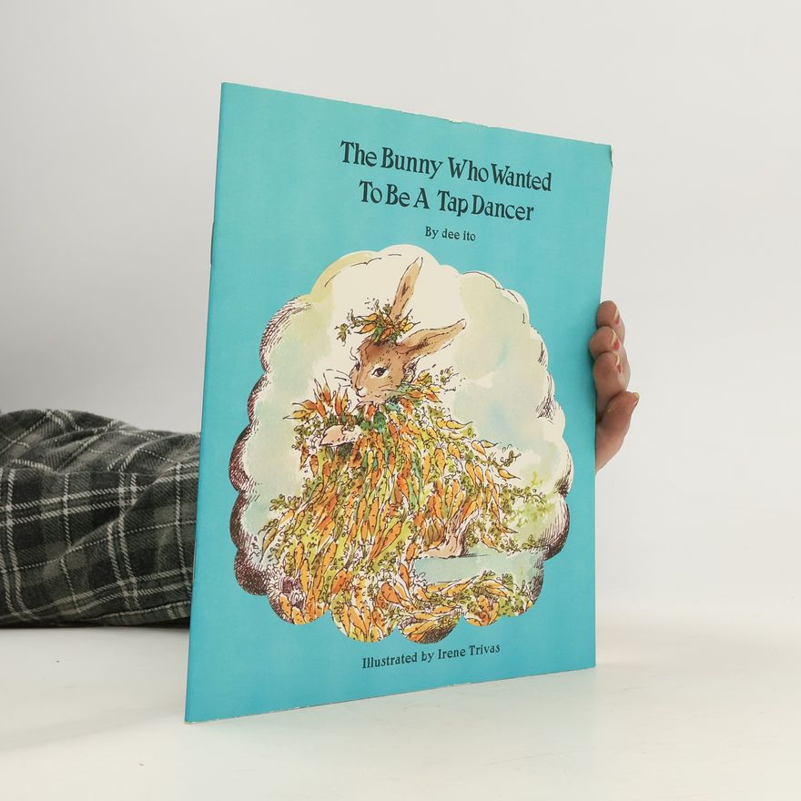 Irene Trivas The Bunny Who Wanted To Be A Tap Dancer