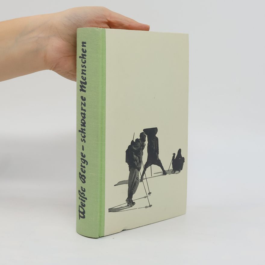 Fritz Moravec Weiße Berge Schwarze Menschen