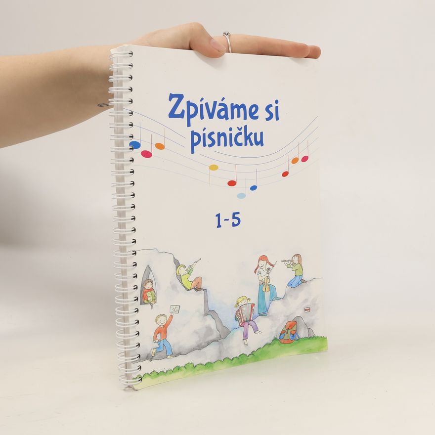 Kolektiv autorů Zpíváme si písničku 1-5.