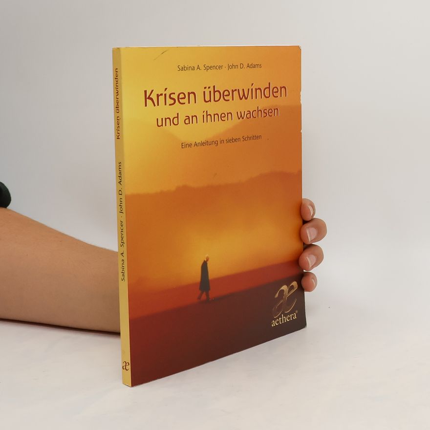 Sabina A. Spencer Krisen überwinden und an ihnen wachsen