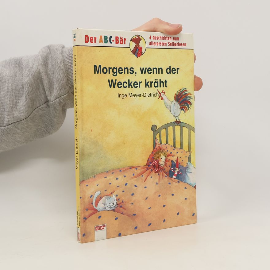 Inge Meyer-Dietrich Morgens, wenn der Wecker kräht