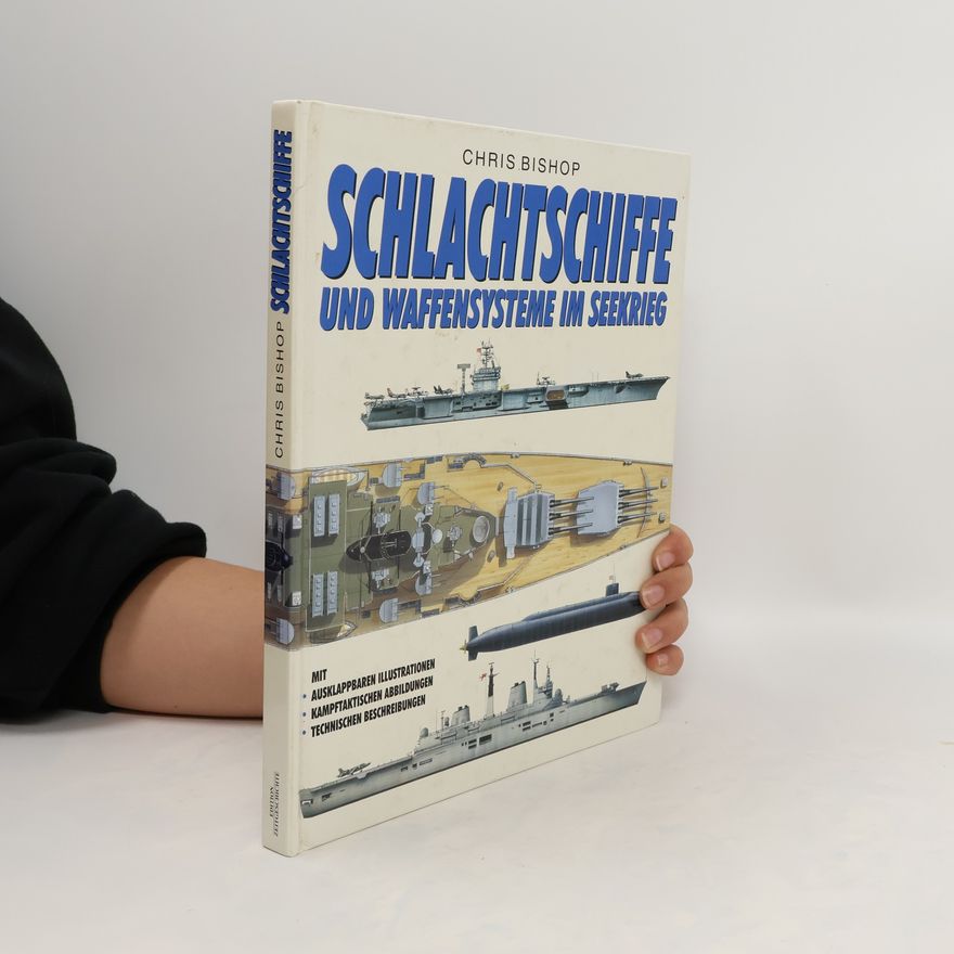 Chris Bishop Schlachtschiffe und Waffensysteme im Seekrieg