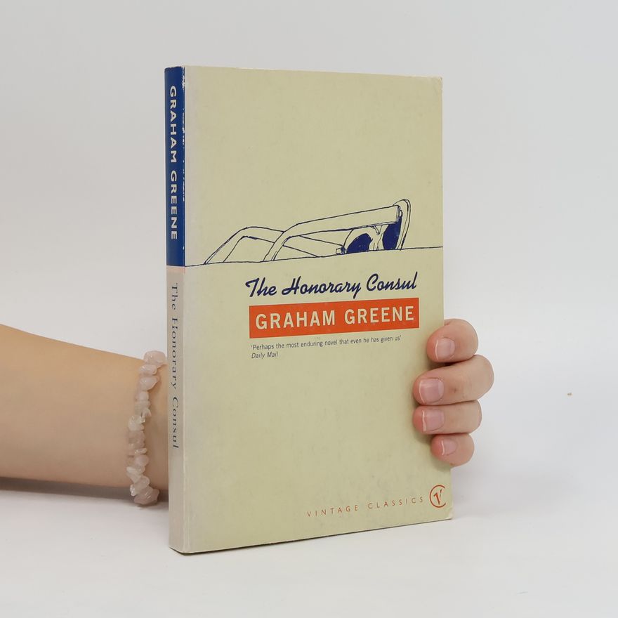 Graham Greene The Honorary Consul