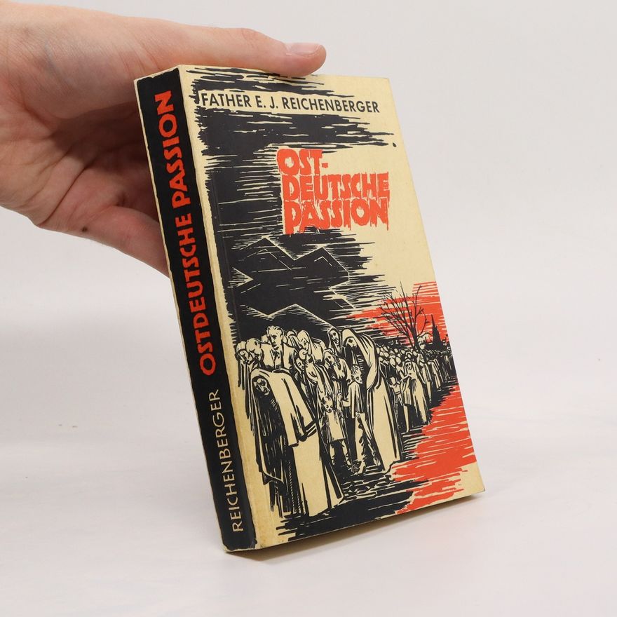 Emmanuel J. Reichenberger Ostdeutsche Passion
