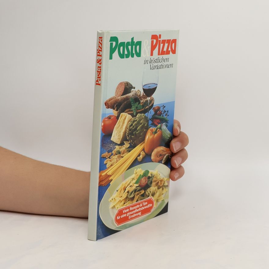 Kolektiv autorů Pasta und Pizza in köstlichen Variationen