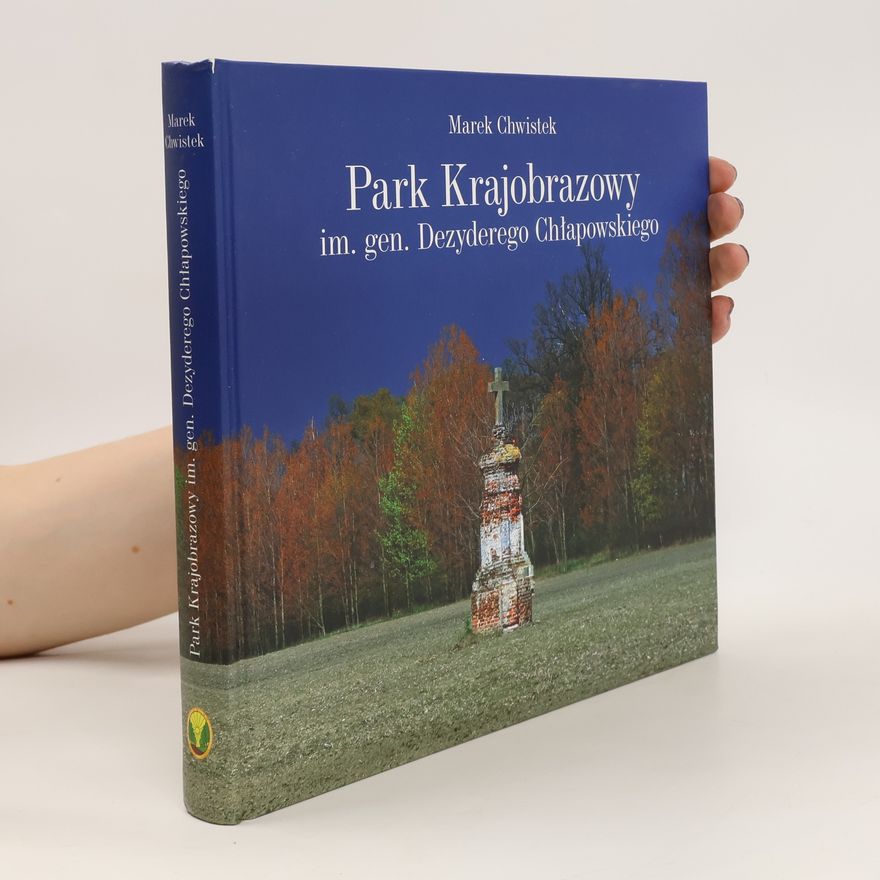 Marek Chwistek Park Krajobrazowy im. gen. Dezyderego Chłapowkiego