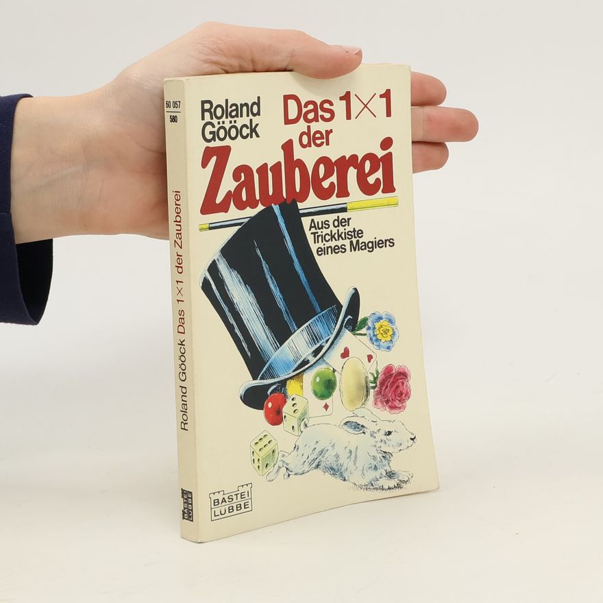 Roland Gööck Das 1 × 1 [Einmaleins] der Zauberei