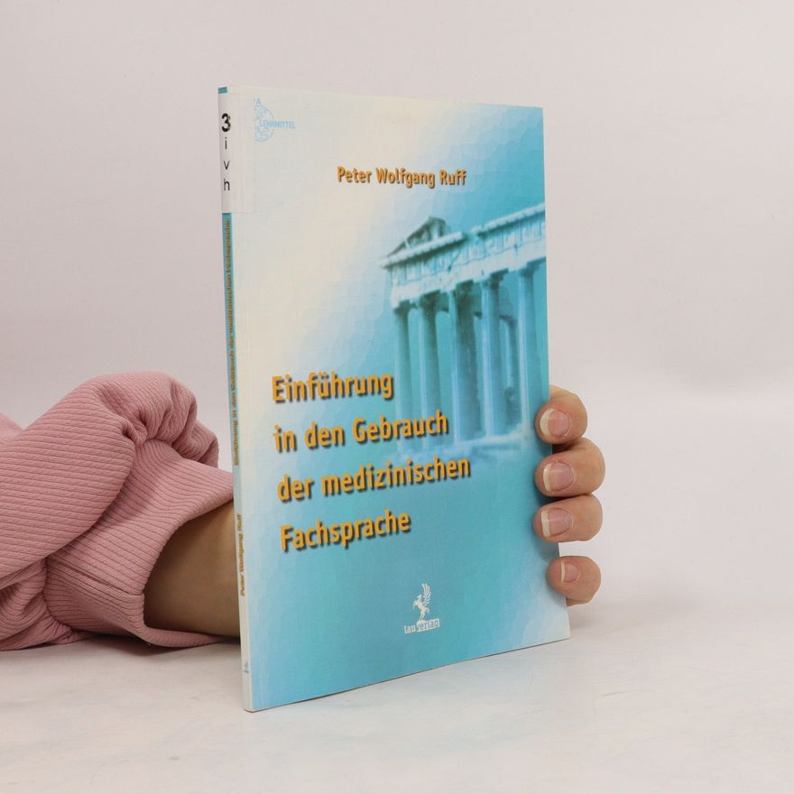 Peter Wolfgang Ruff Einführung in den Gebrauch der medizinischen Fachsprache