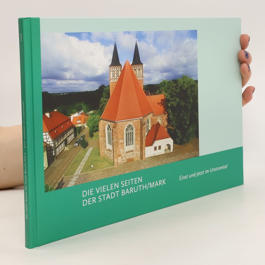 Wilken Straatmann Die vielen Seiten der Stadt Baruth/Mark